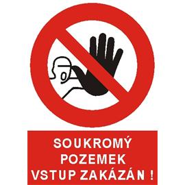 Soukromý pozemek vstup zakázán ! - plast A4