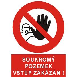 Soukromý pozemek vstup zakázán ! - plast A4