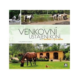 Kniha Venkovní ustájení koní, Iveta Jebáčková-Lažanská