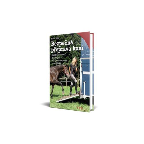 Kniha Bezpečná přeprava koní, Martin Haller Kniha Bezpečná přeprava koní, Martin Haller