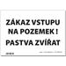 Výstražná cedulka - ZÁKAZ VSTUPU NA POZEMEK! PASTVA ZVÍŘAT Výstražná cedulka - ZÁKAZ VSTUPU NA POZEMEK! PASTVA ZVÍŘAT